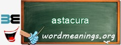 WordMeaning blackboard for astacura